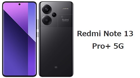 SIMフリー Redmi Note 13 Pro＋ 5G